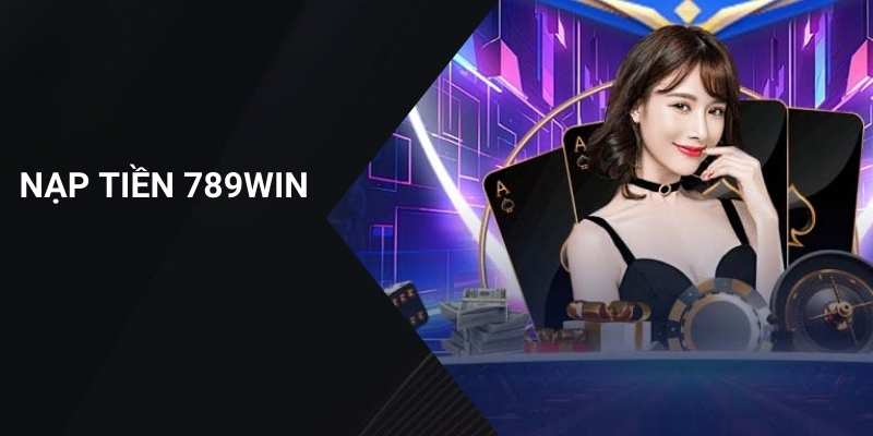 nạp tiền 789WIN