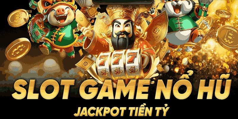 Nổ hũ kiếm tiền tỷ